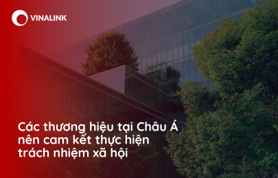 Xu hướng ưa chuộng các thương hiệu thực hiện cam kết trách nhiệm xã hội của người tiêu dùng khu vực Châu Á - Thái Bình Dương